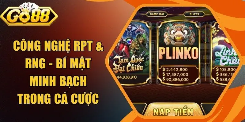 Công Nghệ RPT & RNG - Bí Mật Minh Bạch Trong Cá Cược